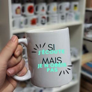 Mug Si j'écoute mais je n'obéis pas
