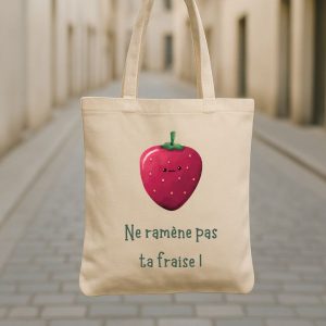 Tote bag Ne ramène pas ta fraise !